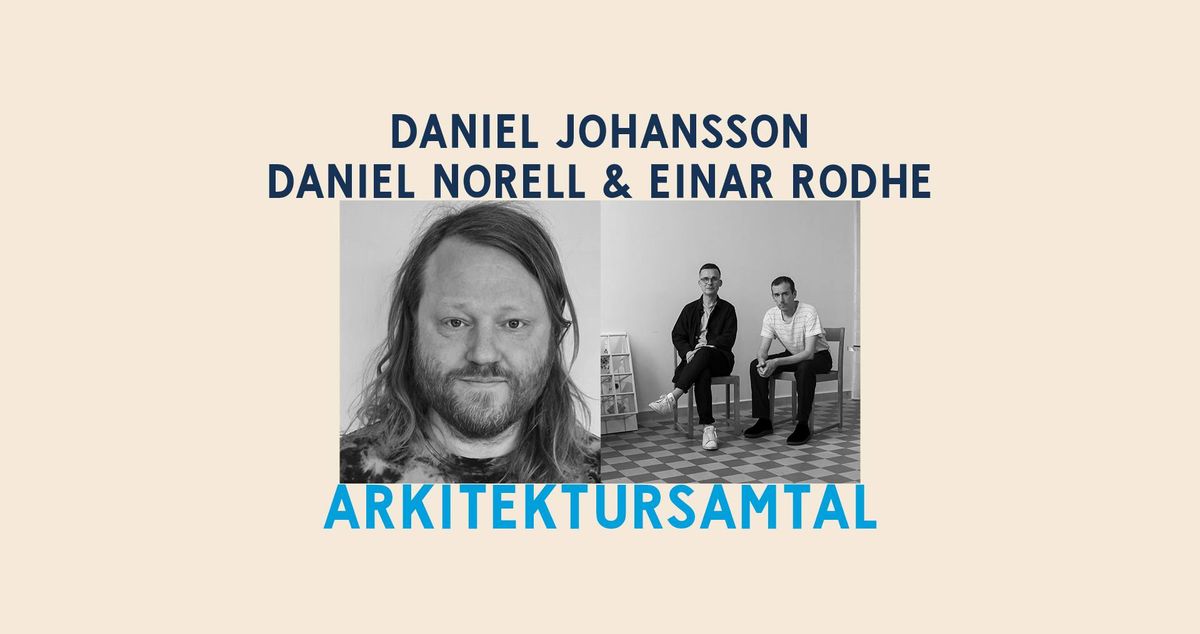 F\u00c4RGFABRIKEN ARKITEKTURSAMTAL: Daniel Johansson och Daniel Norell & Einar Rodhe