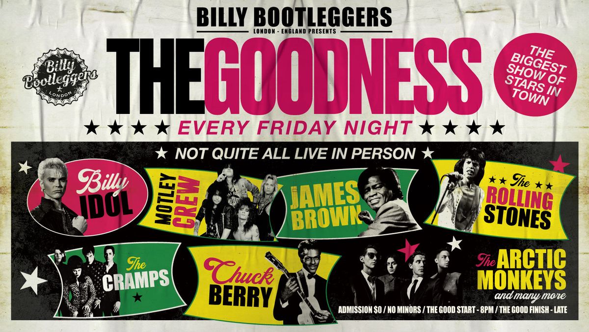 THE GOODNESS - Every Friday night @Billy's 