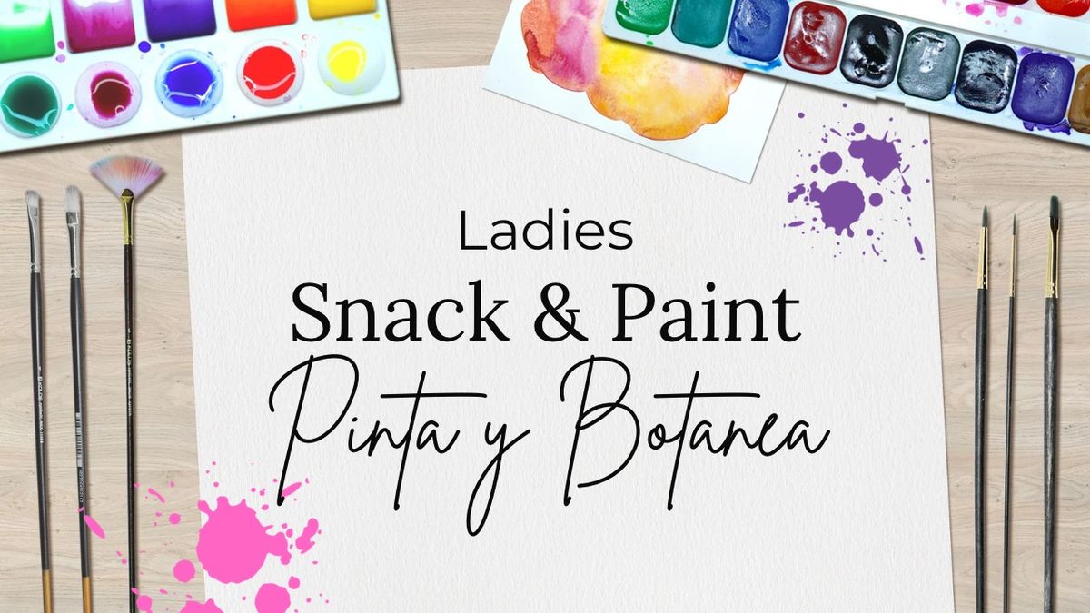 Ladies Snack & Paint- Pinta y Botanea