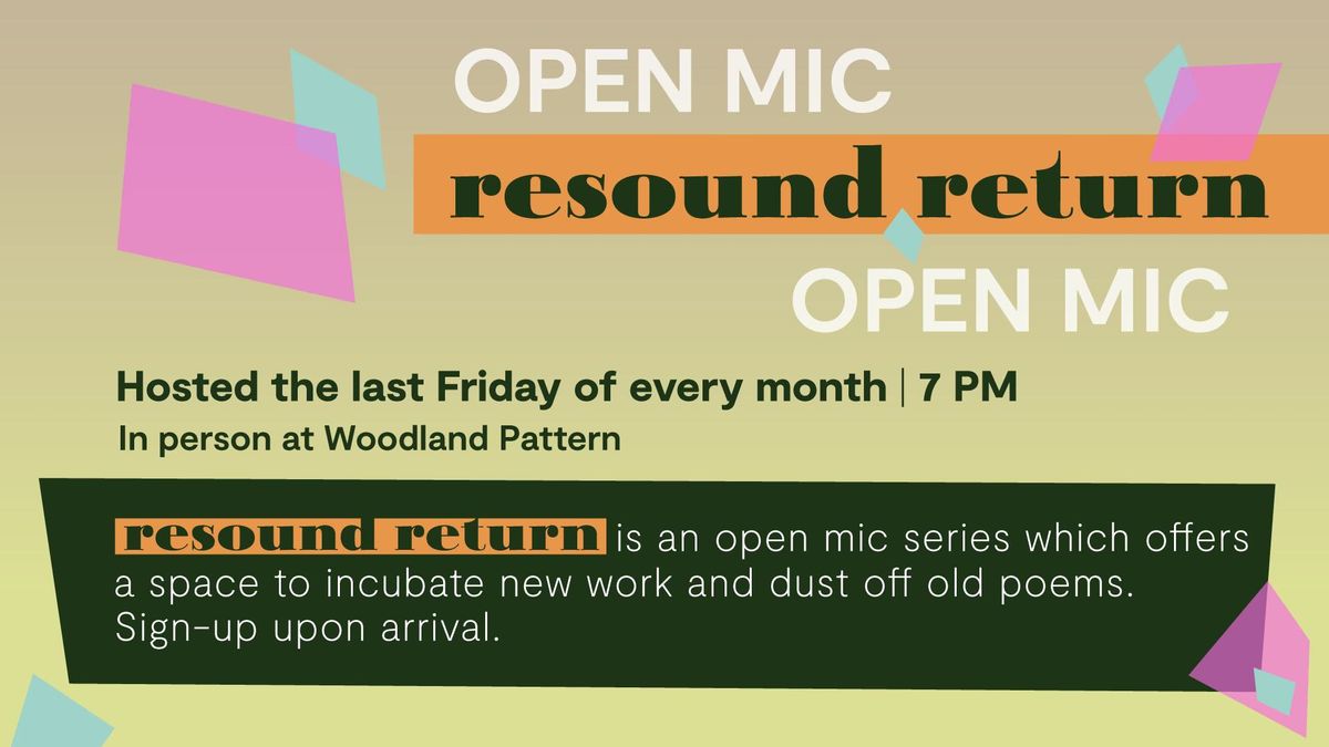 Open Mic: resound return *IN PERSON*