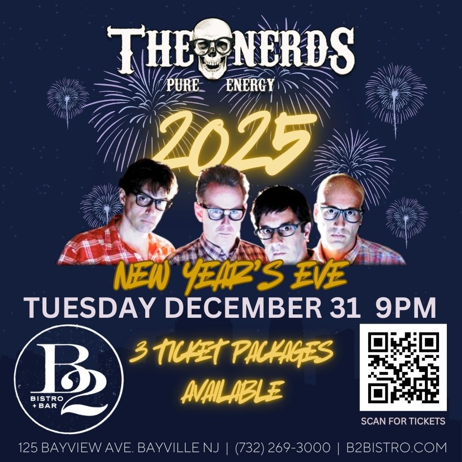 NEW YEAR'S EVE At B2 Bistro in Bayville with THE NERDS!