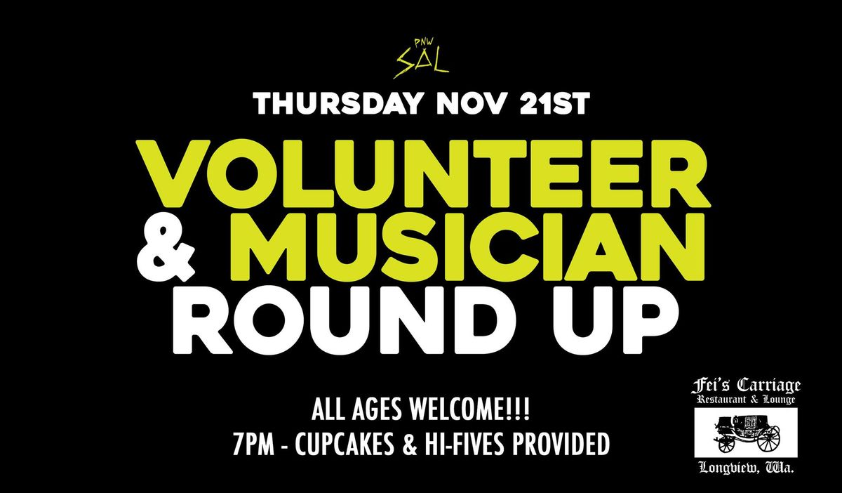 VOLUNTEER & MUSICIAN Roundup!!!! ALL AGES