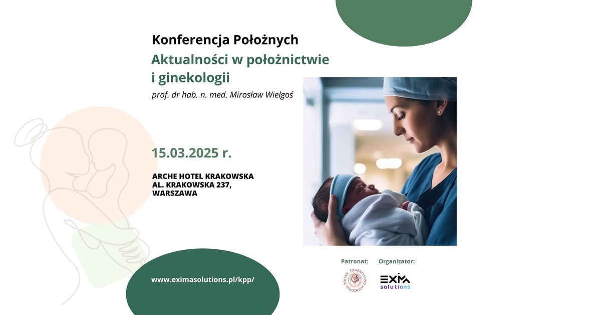 Konferencja Po\u0142o\u017cnych "Aktualno\u015bci w po\u0142o\u017cnictwie i ginekologii" 2025