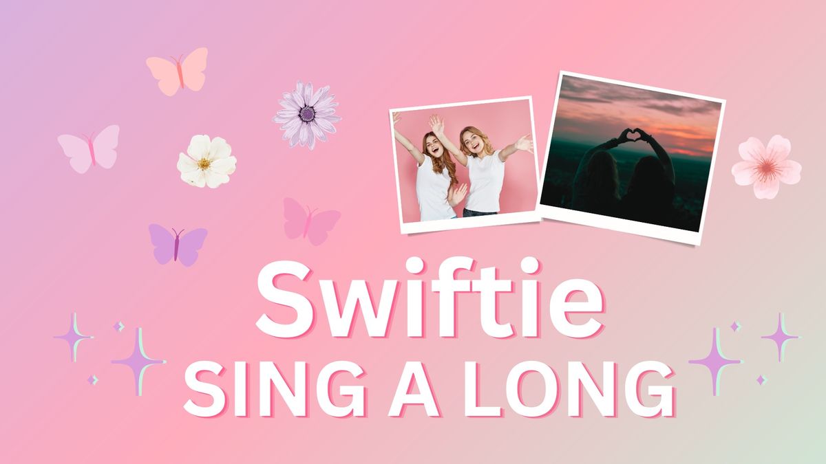 Swiftie Sing A Long