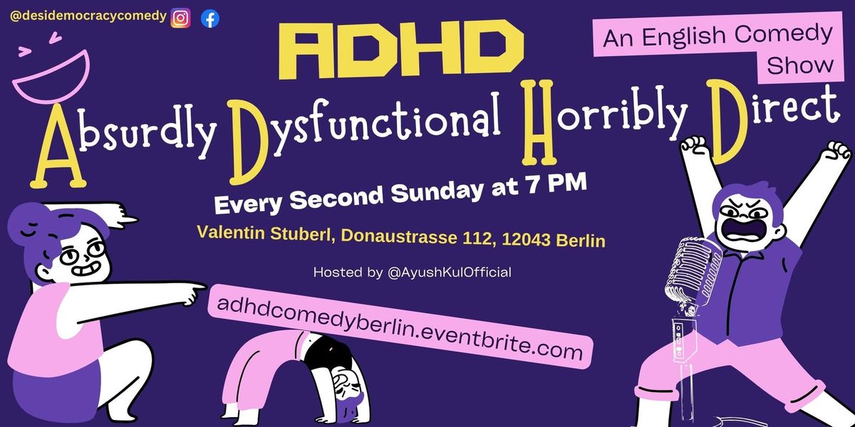 ADHD : Absurdly Dysfunctional Horribly Direct - English Comedy Show 