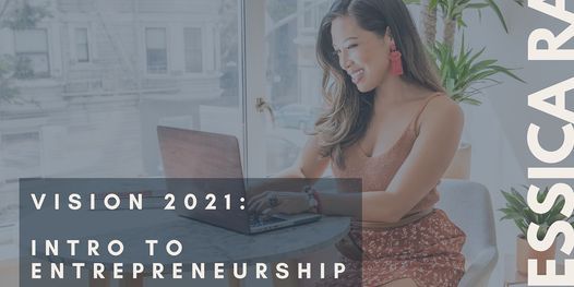 ENTREPRENEUR WORKSHOP Vision 2021: Intro to Entrepreneurship | Rae Studios