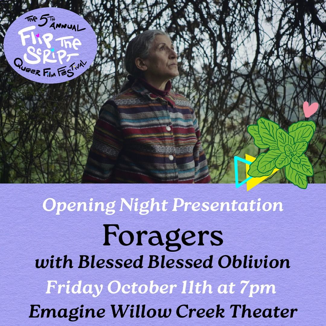 OPENING NIGHT PRESENTATION: Foragers + Blessed Blessed Oblivion