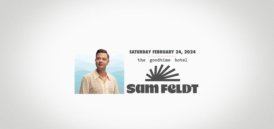 Sam Feldt - Saturday, February 24th, 2024