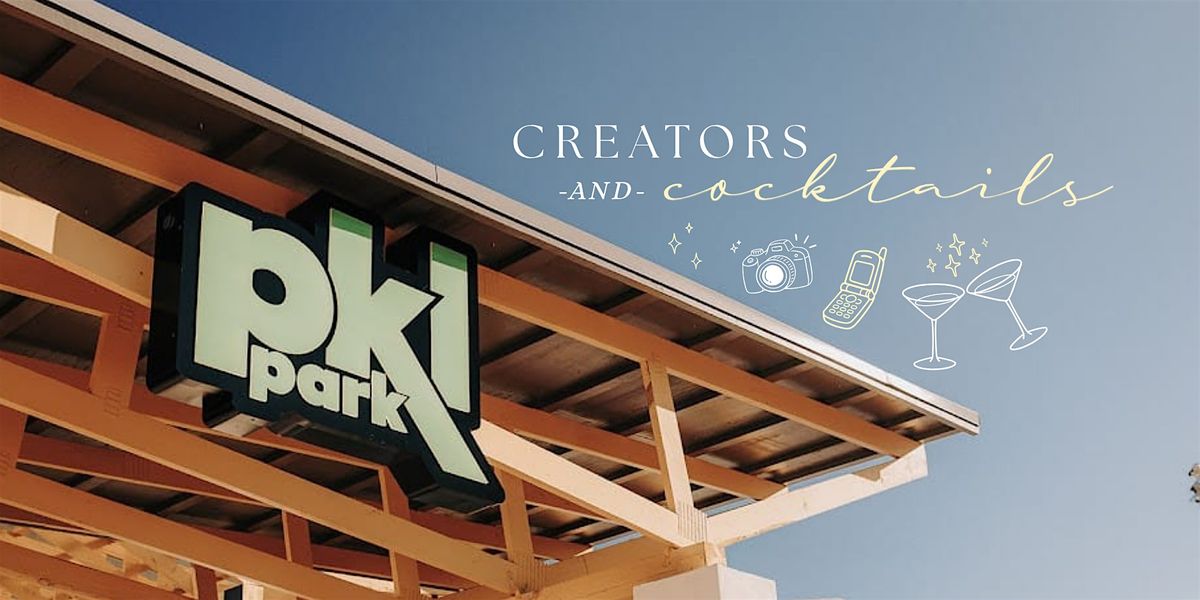 Creators and Cocktails