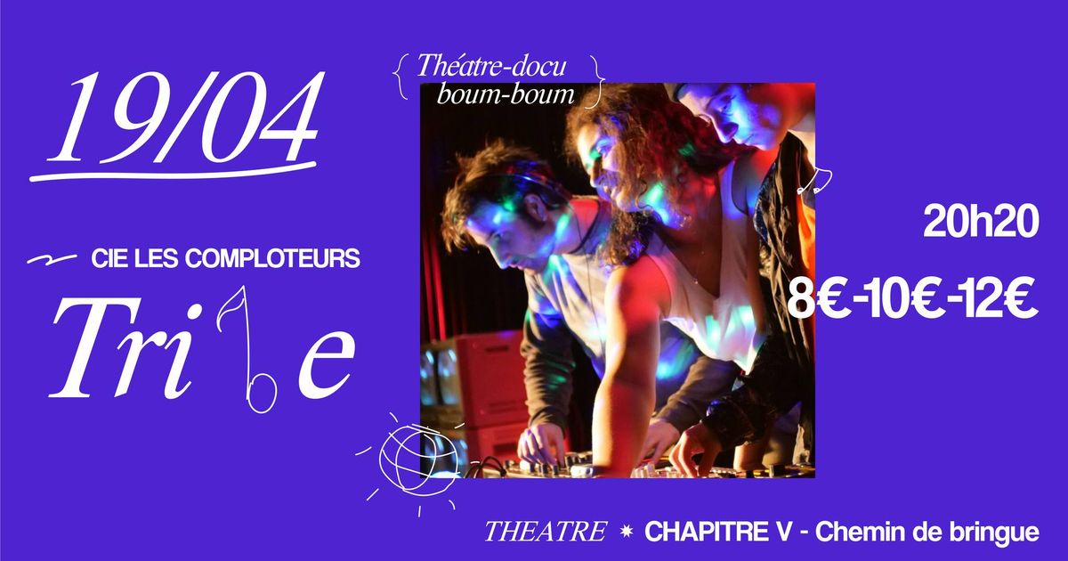 { Tribe } \u00b7 Spectacle Rave par la Cie Les Comploteurs