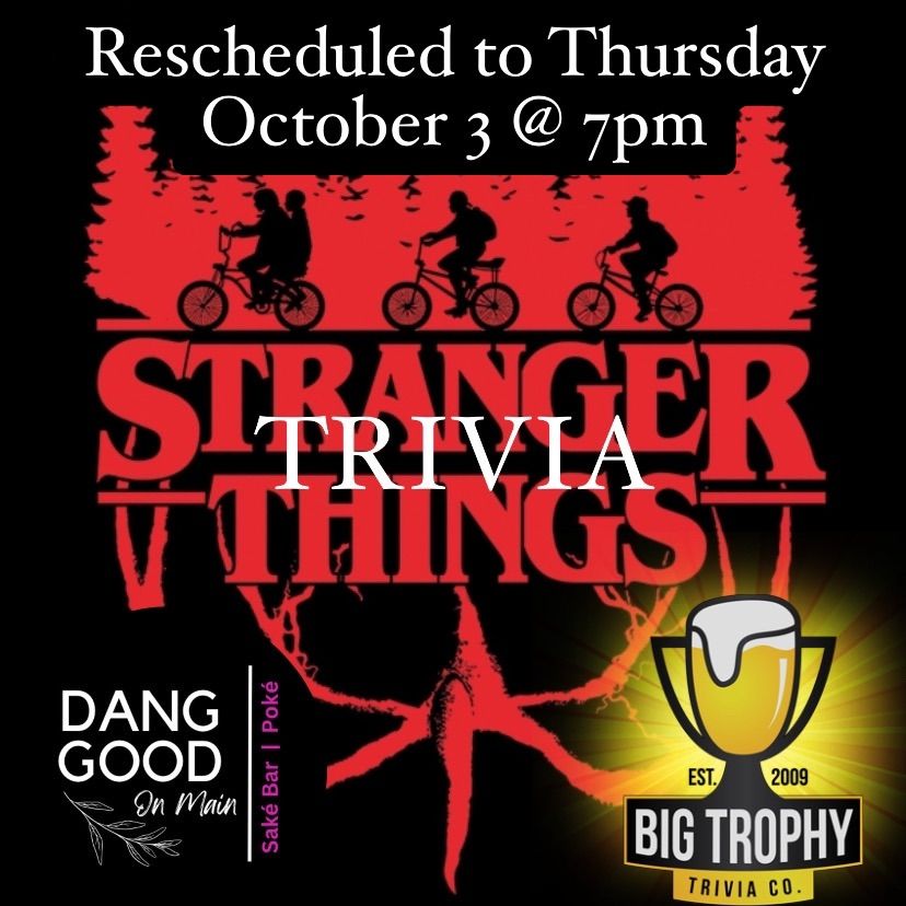 BIG TROPHY \u201cSTRANGER THINGS\u201d TRIVIA @ DANG GOOD ON MAIN