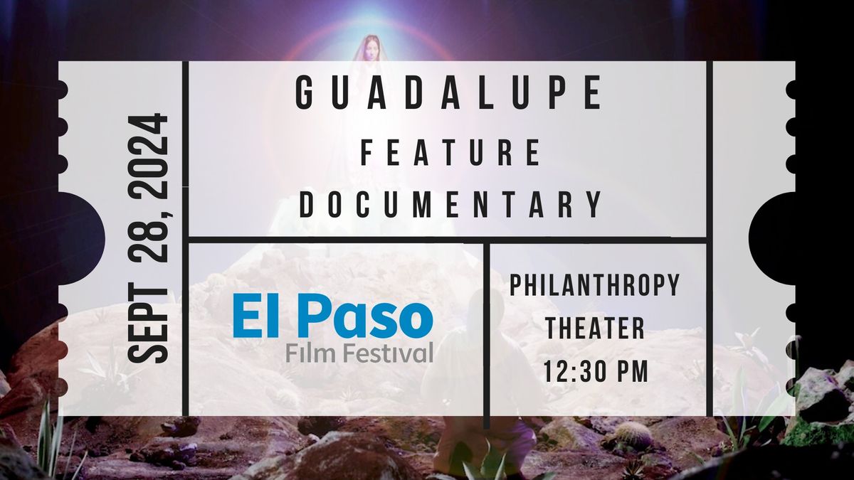 El Paso Film Festival: Guadalupe (Feature Documentary)