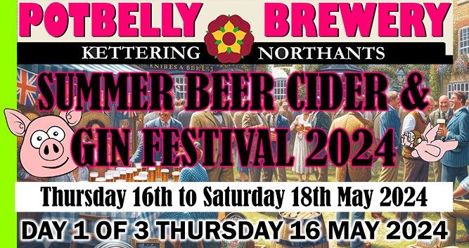 SUMMER BEER CIDER & GIN FESTIVAL 2024 DAY 1 OF 3 THURSDAY 16 MAY 2024