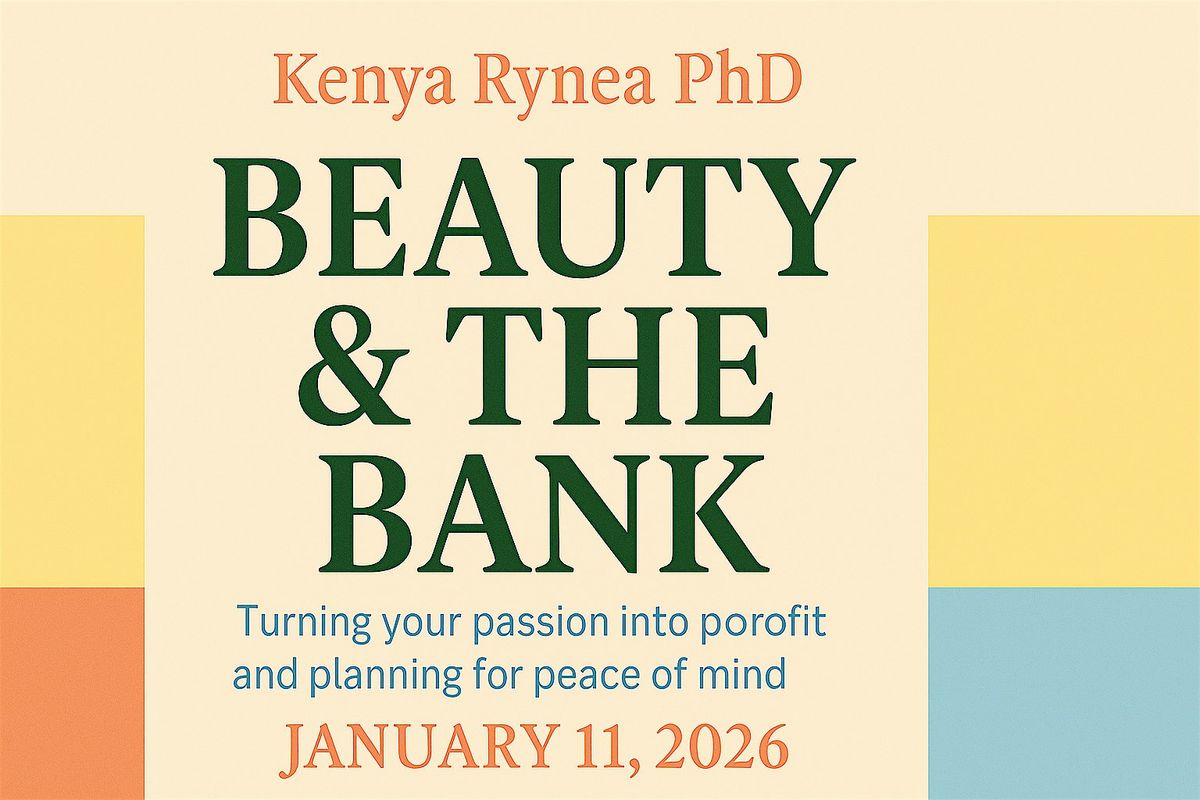 \u201cBeauty & the Bank: How to Monetize Your Skills and Prepare for Emergencies