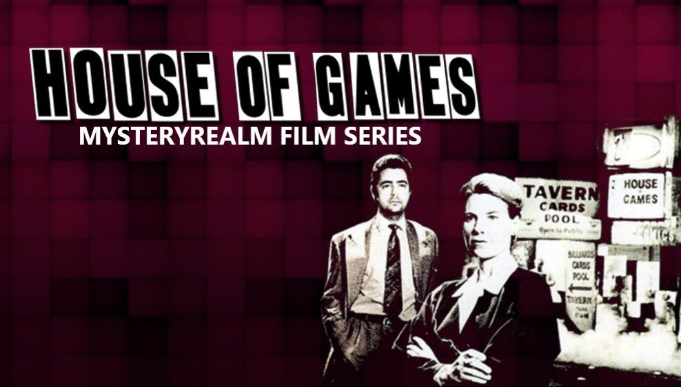 David Mamet\u2019s HOUSE OF GAMES (1987)