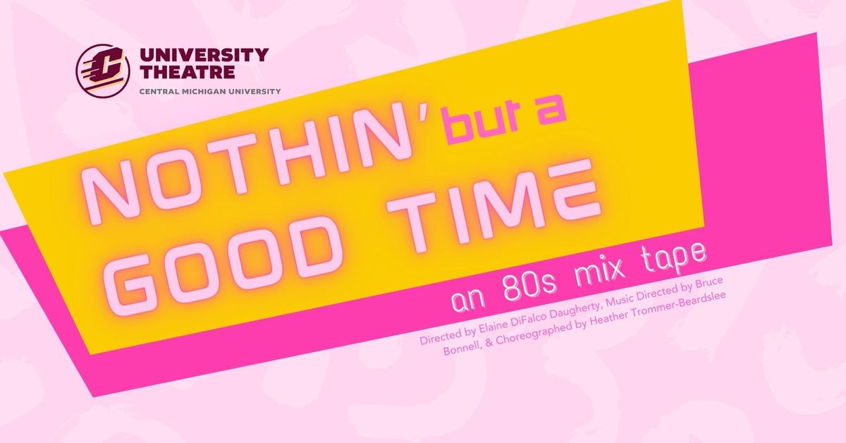 CMU Summer Theatre: Nothin' but a Good Time (Traverse City)