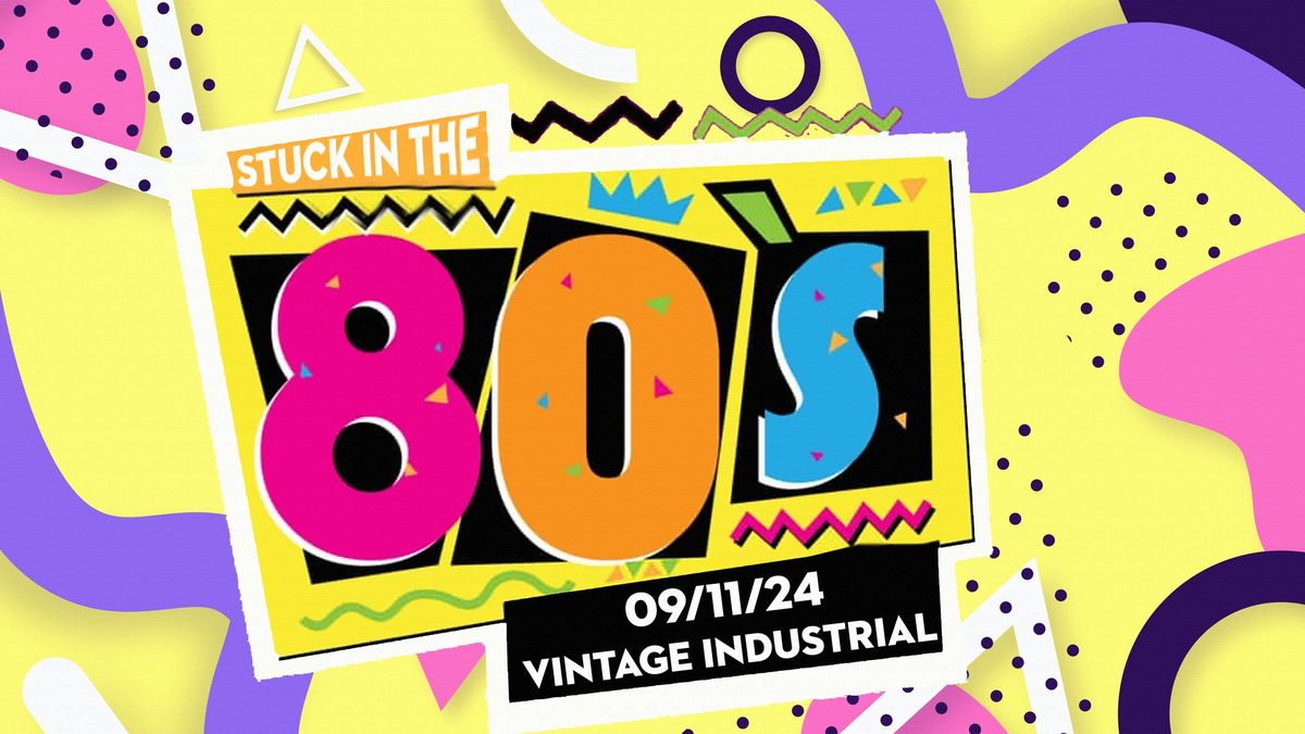 Stuck in the 80's! | 09\/11\/24 VIB