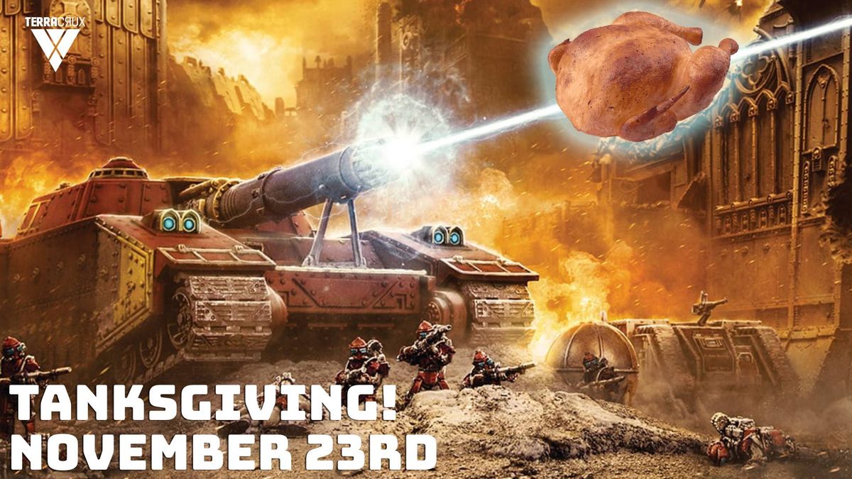 Tanksgiving: The Ultimate Warhammer 40k Showdown