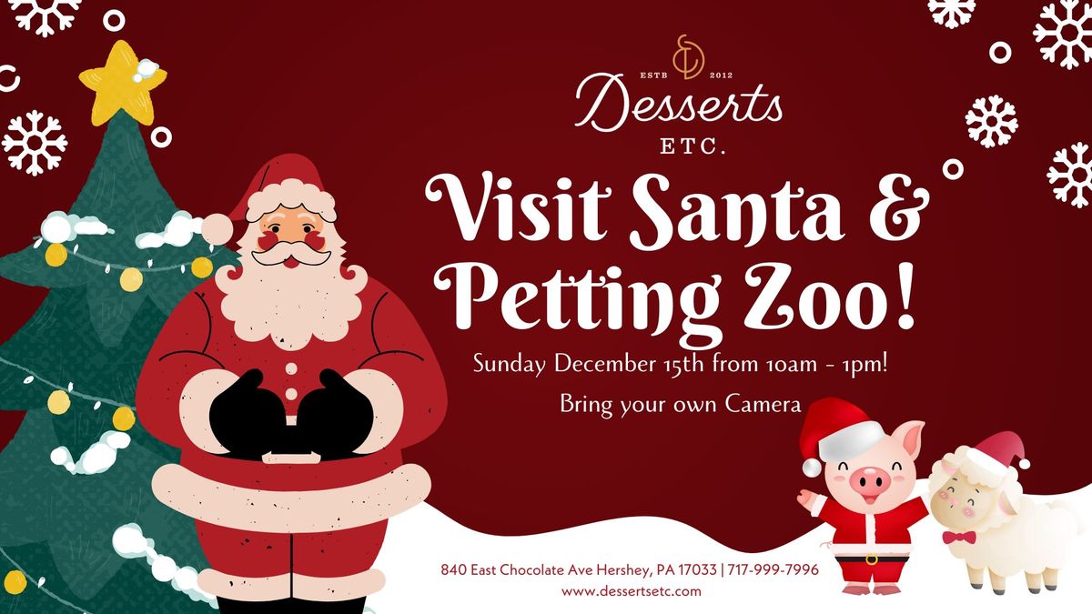 Visit Santa and Petting Zoo at Desserts Etc!