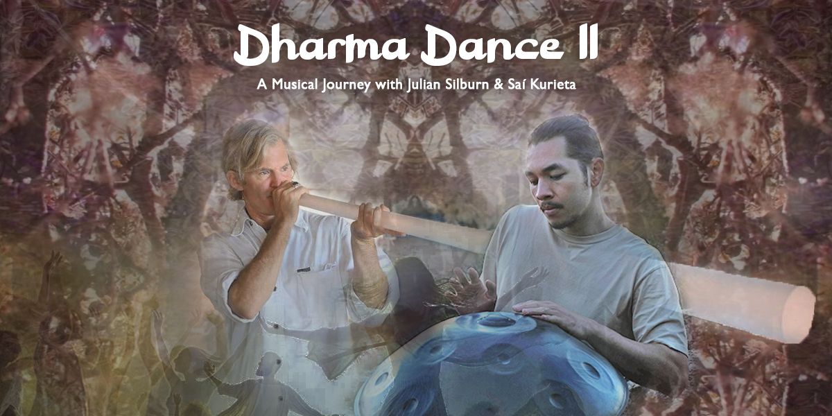 Dharma Dance II: A musical journey with Julian Silburn & Sai Kurieta