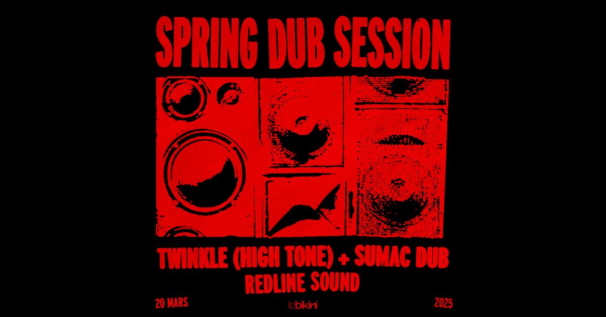 Spring Dub Session : TWINKLE (HIGH TONE) + SUMAC DUB + REDLINE SOUND