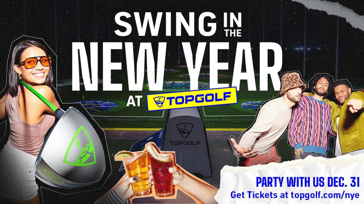 SWING IN THE NEW YEAR AT TOPGOLF PARTV