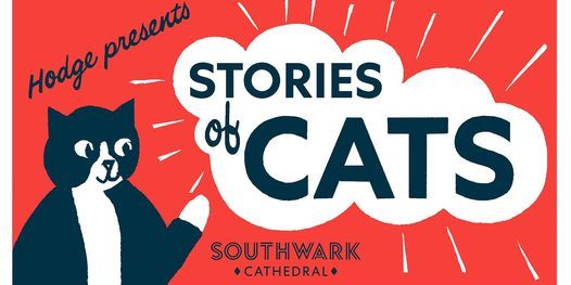 Southwark Cathedral and Hodge the Cathedral Cat Presents Stories of Cats