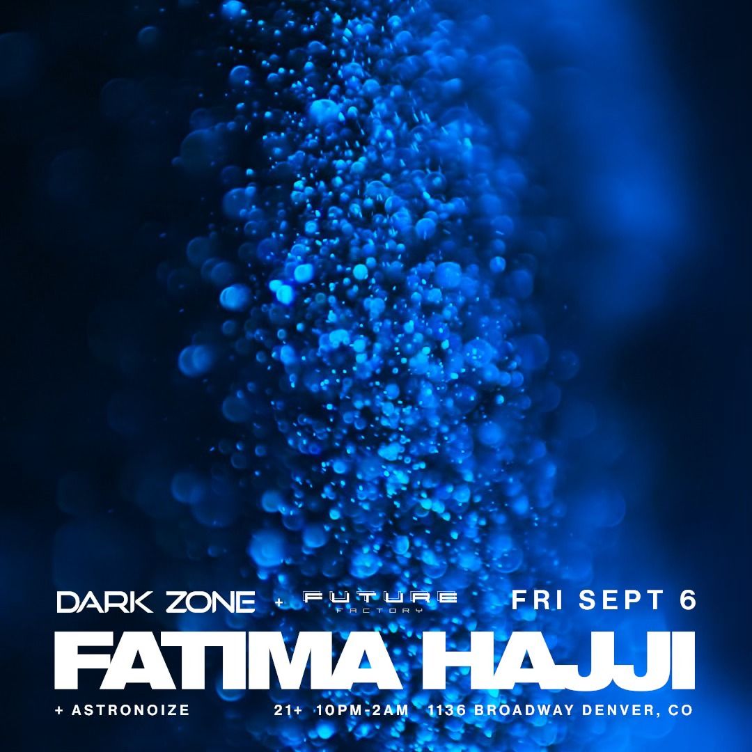 Fatima Hajji Presented by Future Factory & Dark Zone