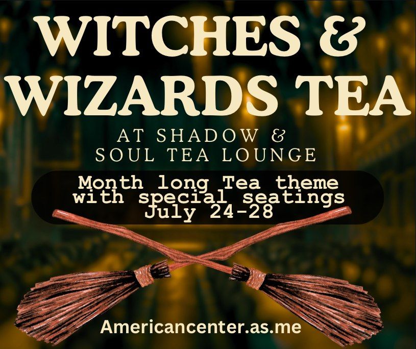 Swarm of the Great Hall with Magic Tea Party July 24-28, 6:00pm Nightly 