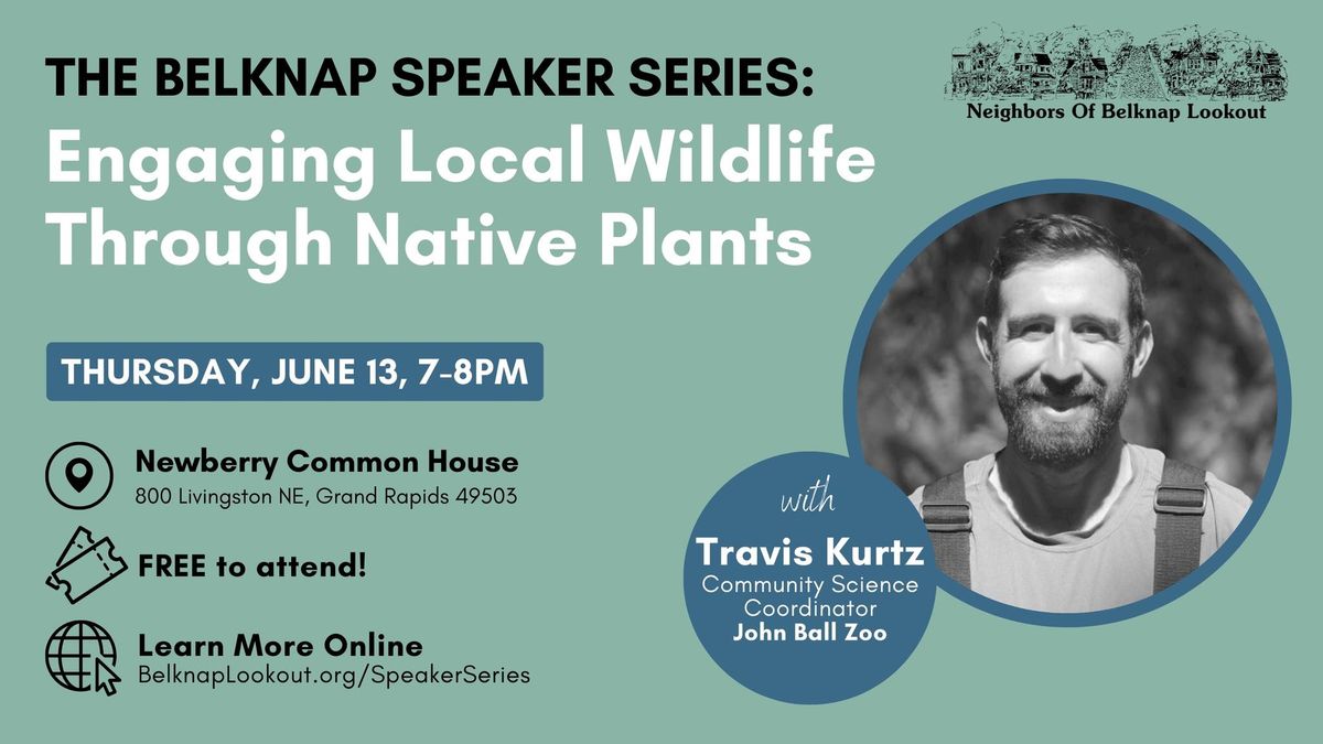 Belknap Speaker Series: Engaging Local Wildlife Through Native Plants