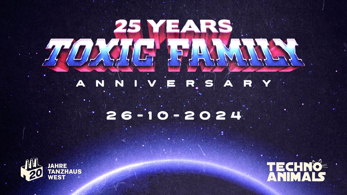 Toxic Family - 25 Jahre im Technounivers