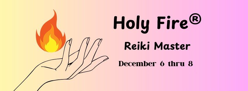 Holy Fire\u00ae Reiki Master Training