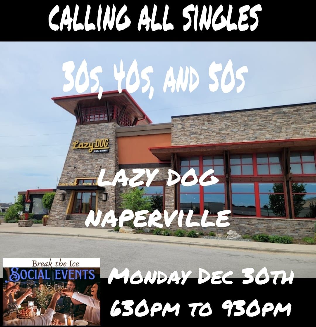 Calling All Singles Naperville Lazy Dog 