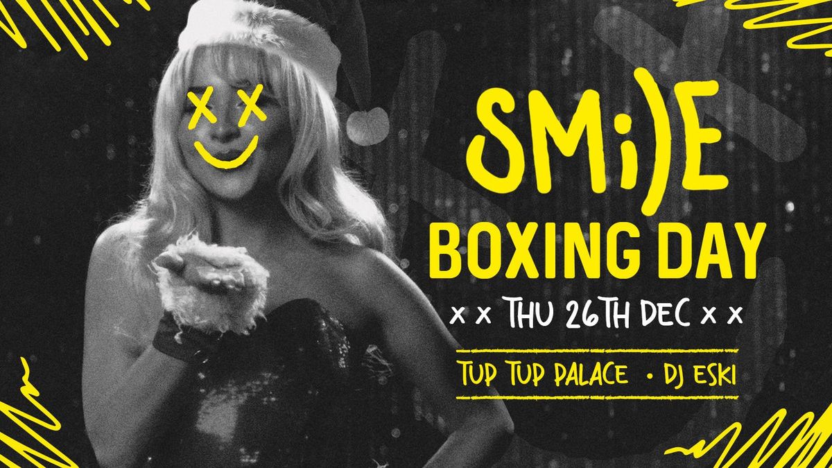 Smile Boxing Day at Tup Tup Palace I Put on a happy face\u2026 