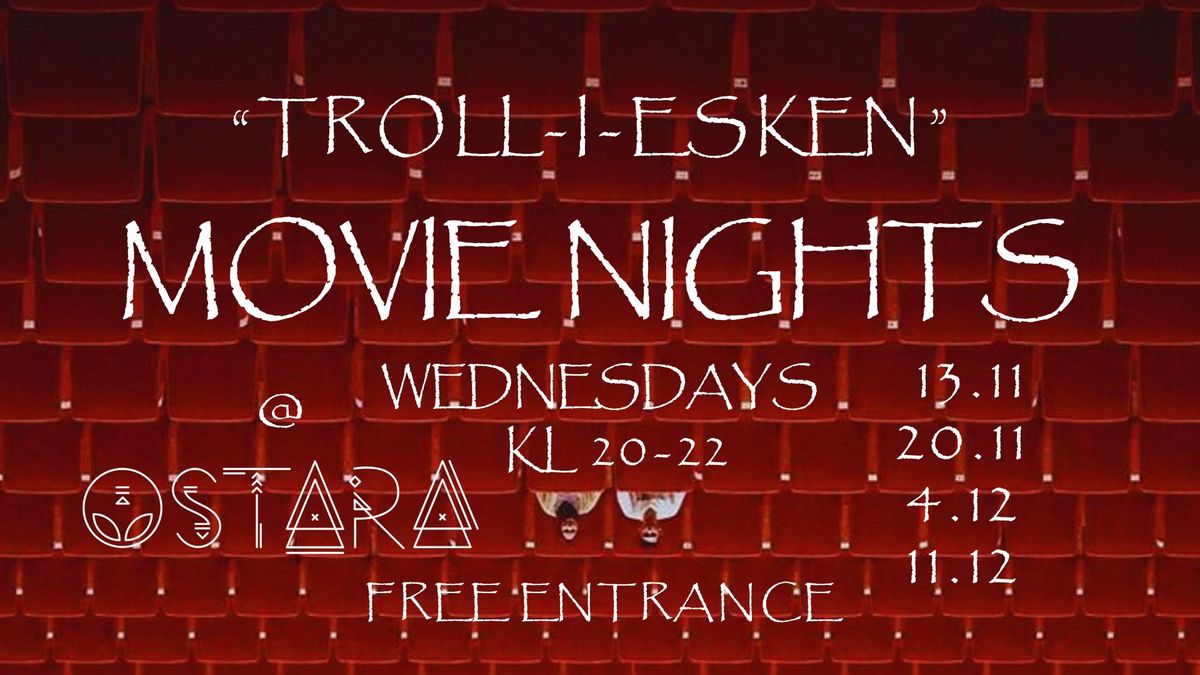 MOVIE NIGHTS \/\/ Troll-I-Esken