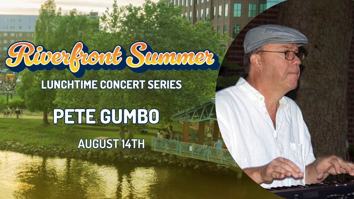 Riverfront Wilmington Lunchtime Concert Series-Pete Gumbo