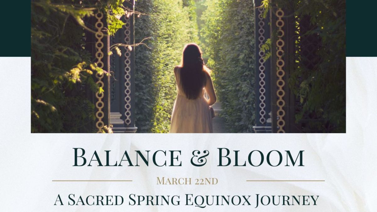 \ud83c\udf38 Balance & Bloom: A Sacred Spring Equinox Day Retreat \ud83c\udf38