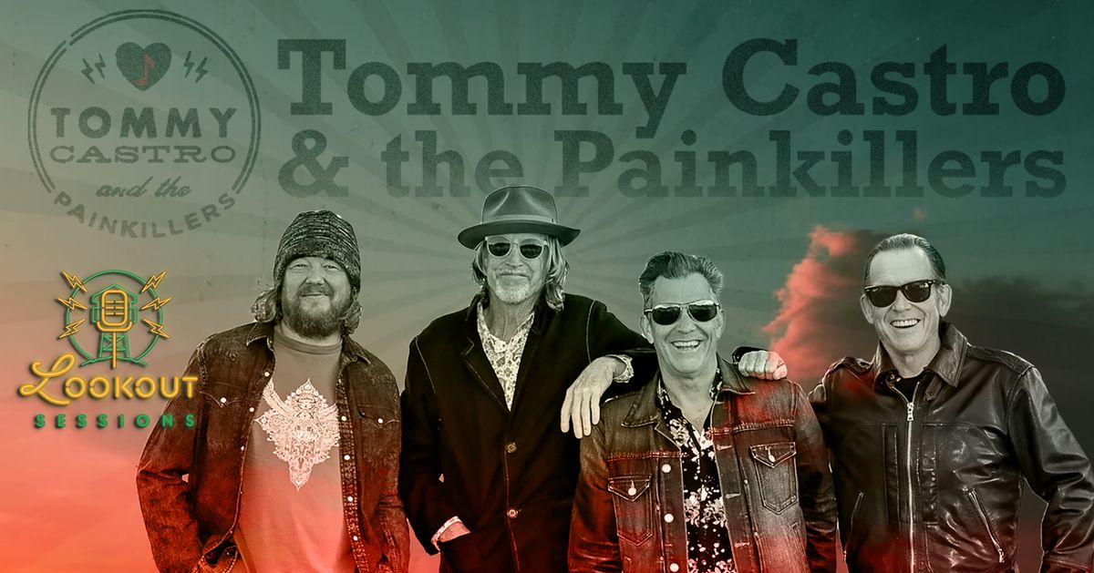  Lookout Sessions Series: Tommy Castro & The Painkillers 