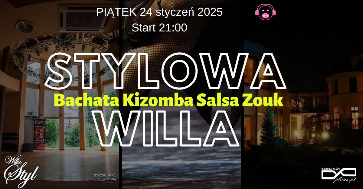 Stylowa Willa <3 24 stycze\u0144 2025 \/ impreza mieszana! :)