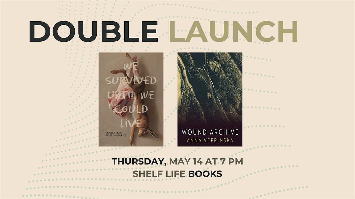 Double Book Launch: We Survived Until We Could Live and Wound Archive