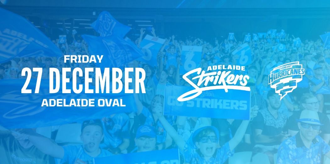 BBL | Strikers vs Hurricanes | Adelaide Oval