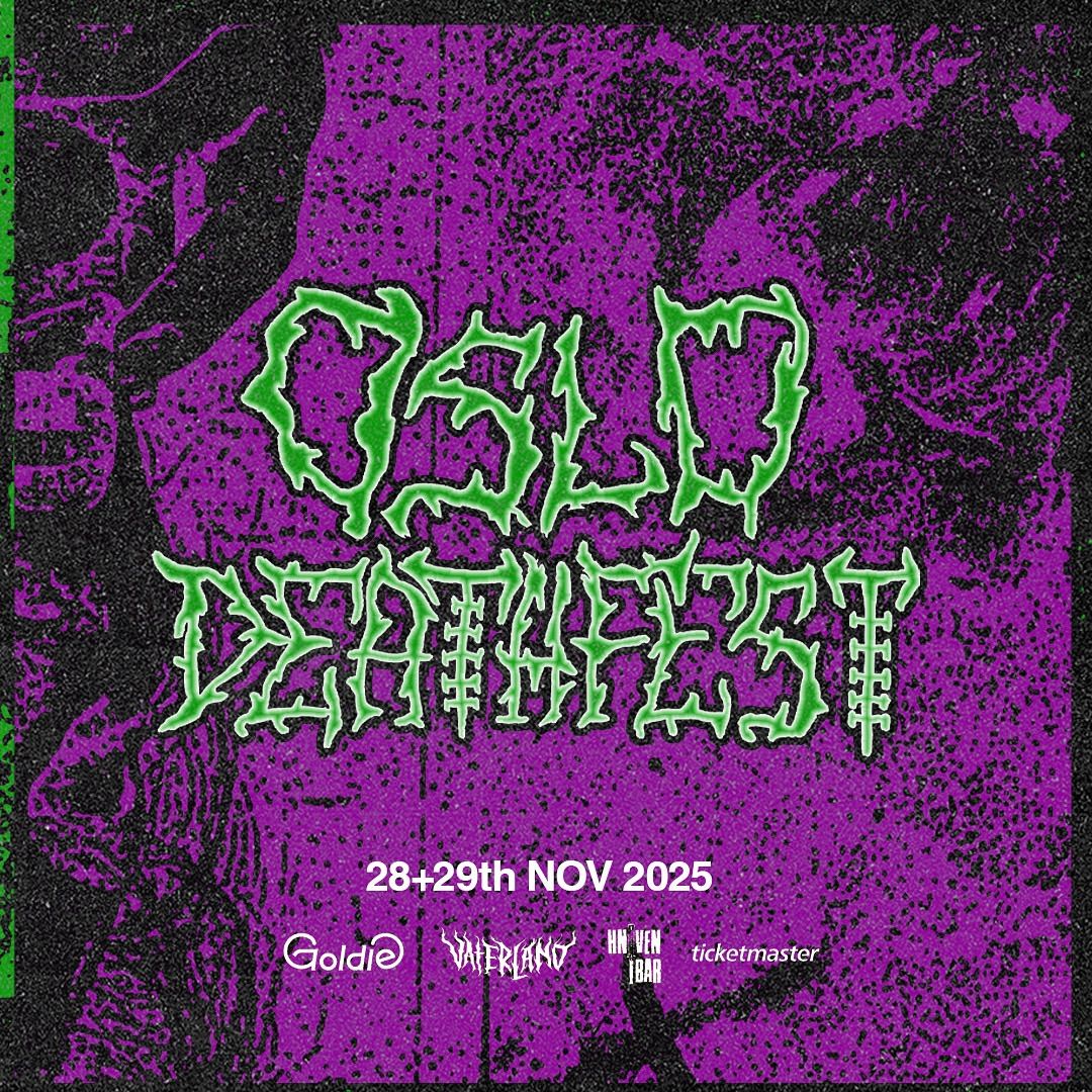 Oslo Deathfest vol III. WHERE THE SLIME REIGNS!