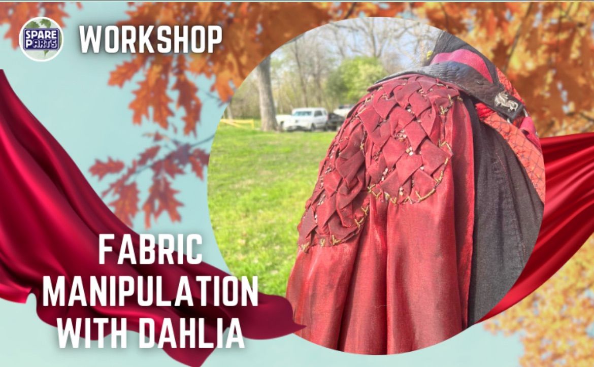 Spare Parts: Fabric Manipulation with Dahlia