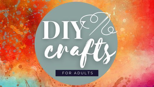 DIY Crafts for Adults  Sewickley Public Library