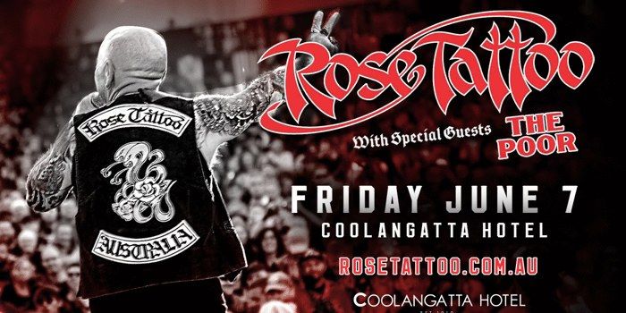 Rose Tattoo & The Poor June 7 Coolangatta Hotel GC Qld