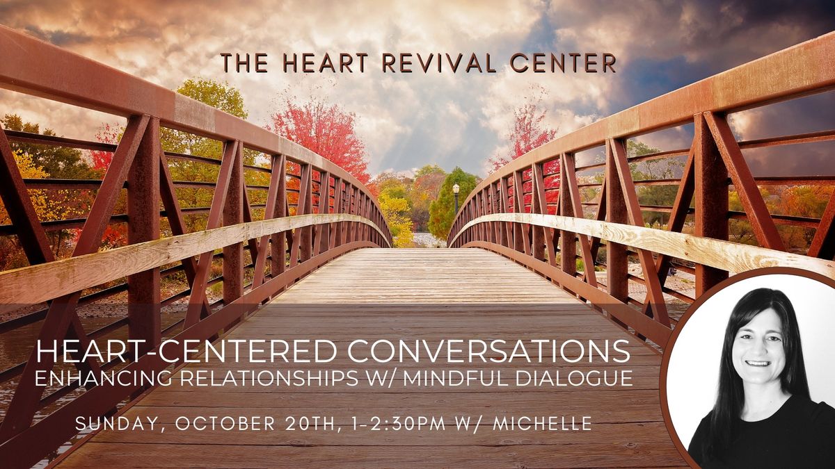 Heart-Centered Conversations: Enhancing Relationships with Mindful Dialogue