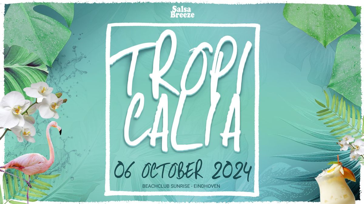 TROPICALIA | 06.10.24 |  Eindhoven | Beachclub Sunrise