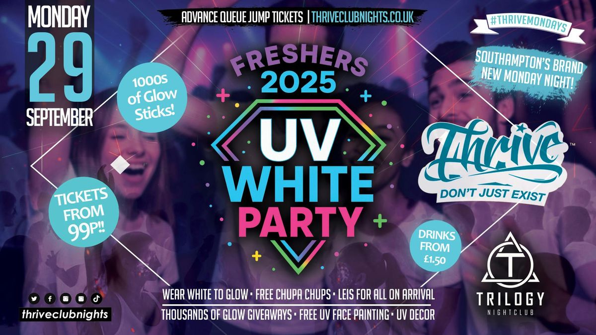 Thrive Mondays \ud83d\ude32 FRESHERS UV WHITE PARTY! \ud83e\udd29 at Trilogy!