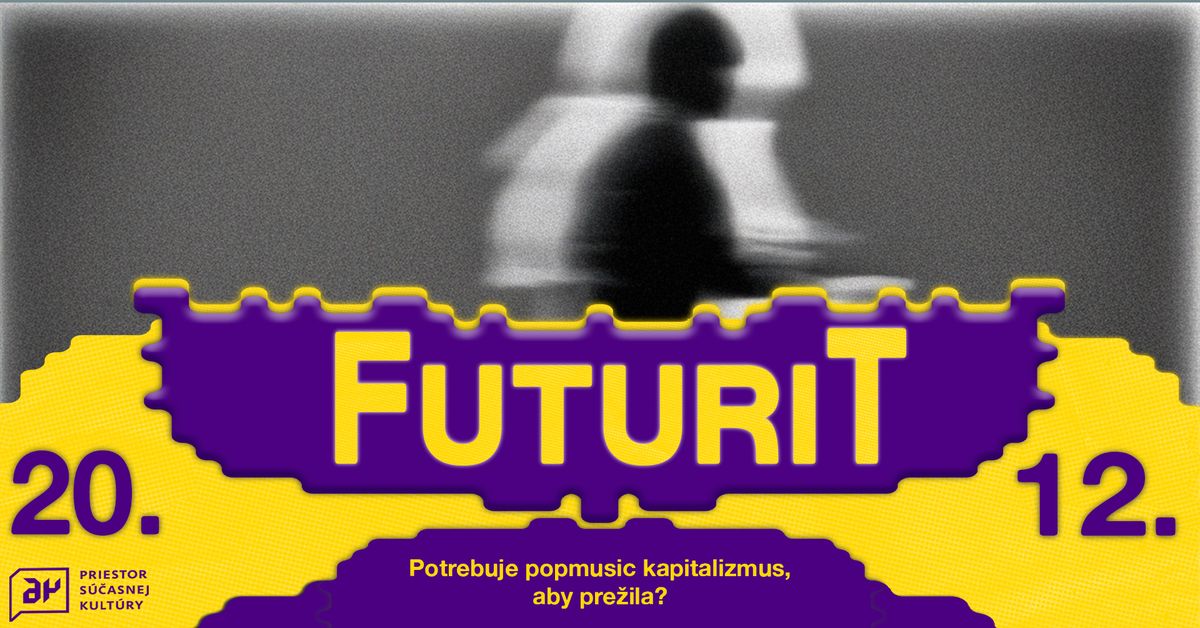 FUTURIT: Potrebuje popmusic kapitalizmus, aby pre\u017eila?