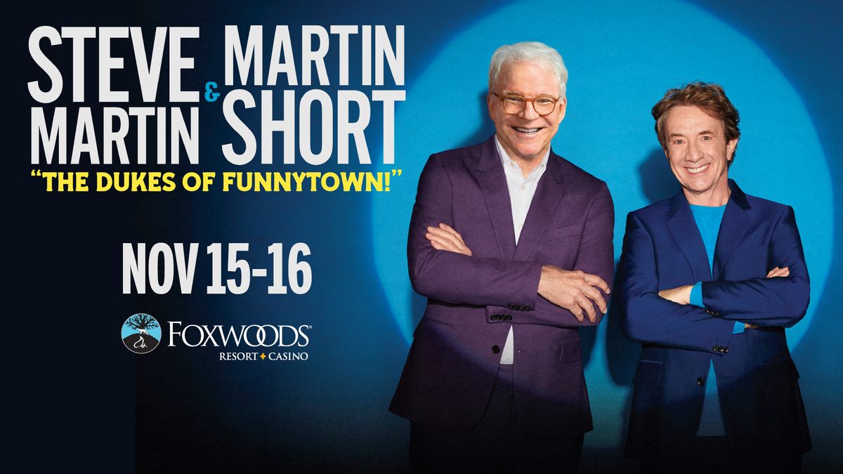 Steve Martin & Martin Short: "The Dukes of Funnytown!"